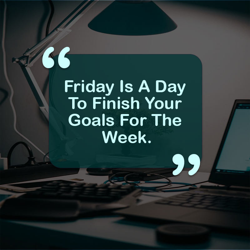 happy friday weekend quotes